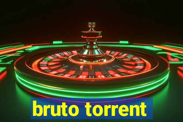 bruto torrent